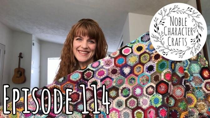 Noble Character Crafts - Episode 114 - Scrappy Projects Update - Crochet & Knitting Podcast