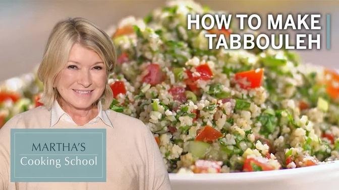 How to Make Martha Stewart's Tabbouleh | Martha's Cooking School | Martha Stewart