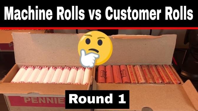 Hunting Pennies - Customer Rolls vs Machine Rolls, Round 1