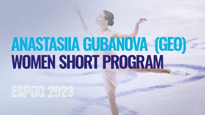Anastasiia GUBANOVA (GEO) | Women Short Program | Espoo 2023 | #EuroFigure