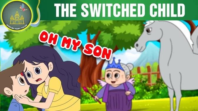 The switched child | Fairy Tales | Cartoons | English Fairy Tales