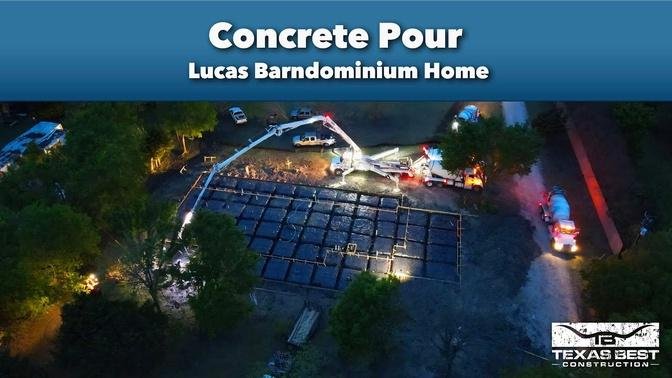 Lucas Barndominium Home Concrete Pour | Texas Best Construction