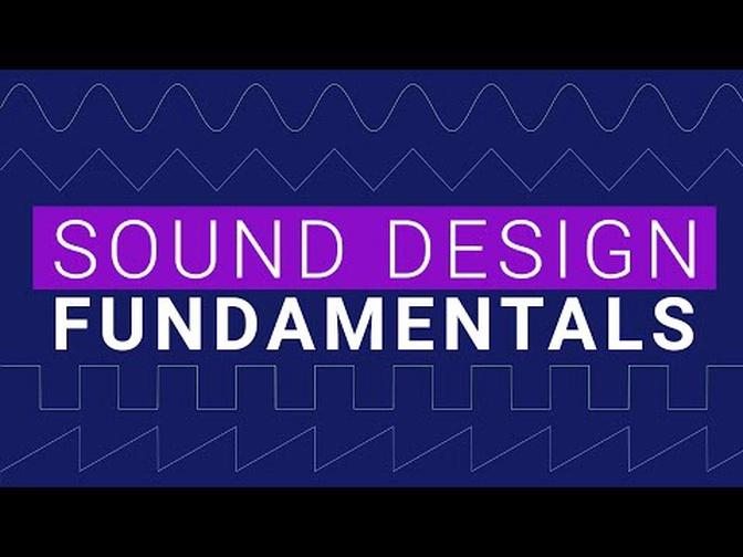 Sound Design and Synth Fundamentals