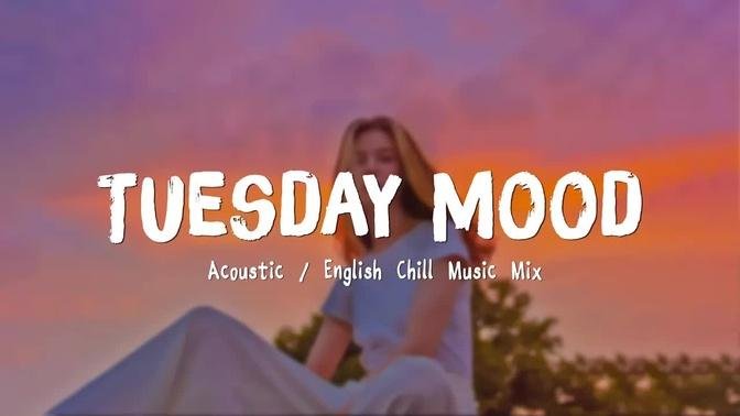 Tuesday Mood ♫ Acoustic Love Songs 2023 🍃 Chill Music cover of popular songs