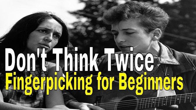 Don’t Think Twice It's Alright Guitar Lesson Easy Fingerpicking