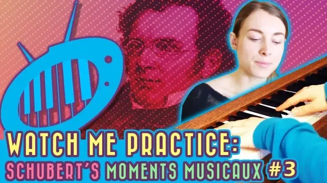 Watch Me Practice (Start to Finish): Schubert’s Moments Musicaux #3
