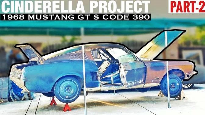 (Part-2) Rare 1 of 1 Cinderella - 1968 Mustang GT Fastback S code 390 Restoration Rebuild Project