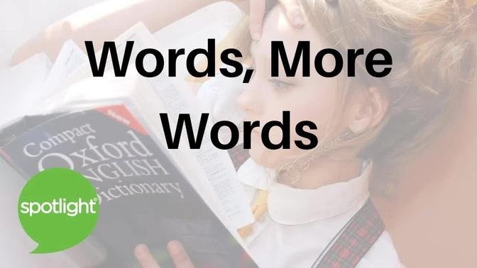 Words, More Words | practice English with Spotlight