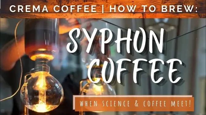 Alternative Brewing | How To: Syphon Coffee Maker | Crema Coffee Garage
