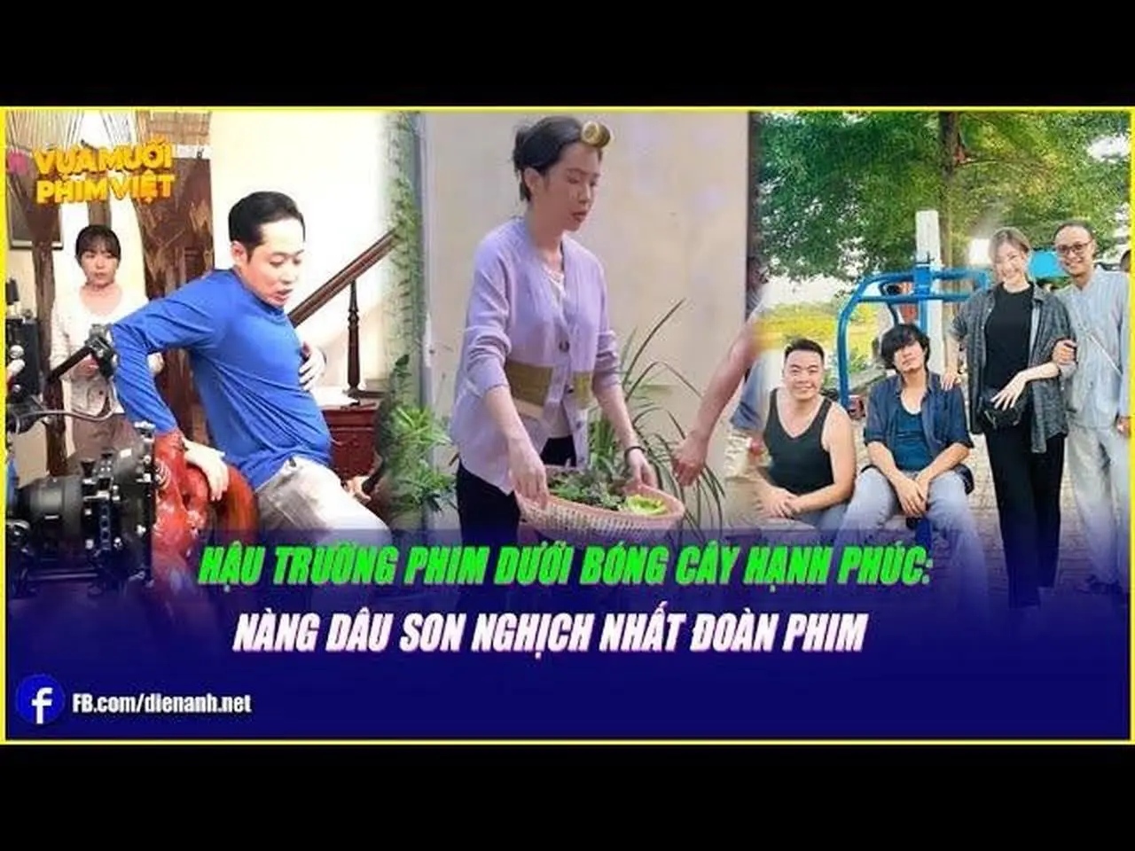 Hậu trường phim Dưới Bóng Cây Hạnh Phúc_ Nàng dâu Son nghịch nhất đoàn phim