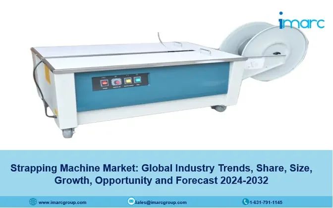 Strapping Machine Market Growth, Report, Analysis and Forecast 2024-2032