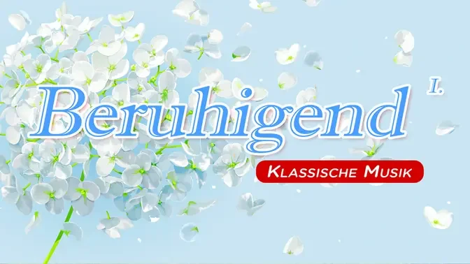 【 1 Std. 】 Beruhigende klassische Musiksammlung (1) 