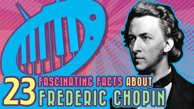 23 Fascinating Facts about Frederic Chopin