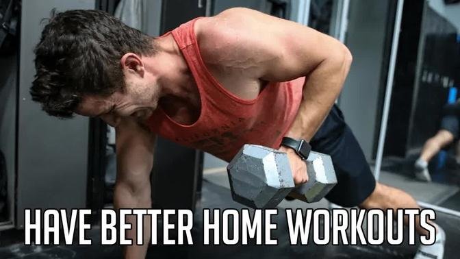5 Tips To Maximize Home Workouts For Muscle Gain & Fat Loss | Episode 3
