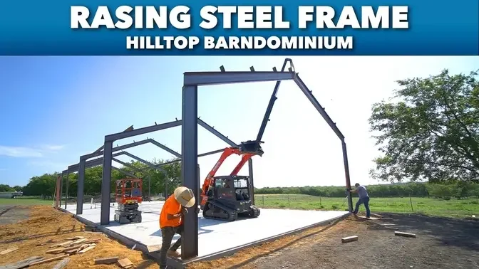 Raising STEEL FRAME on HillTop BARNDOMINIUM HOME Part 2 | Texas Best Construction