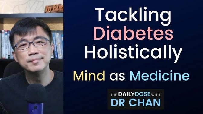Tackling Diabetes Holistically - The Mind as Medicine for Diabetes Management