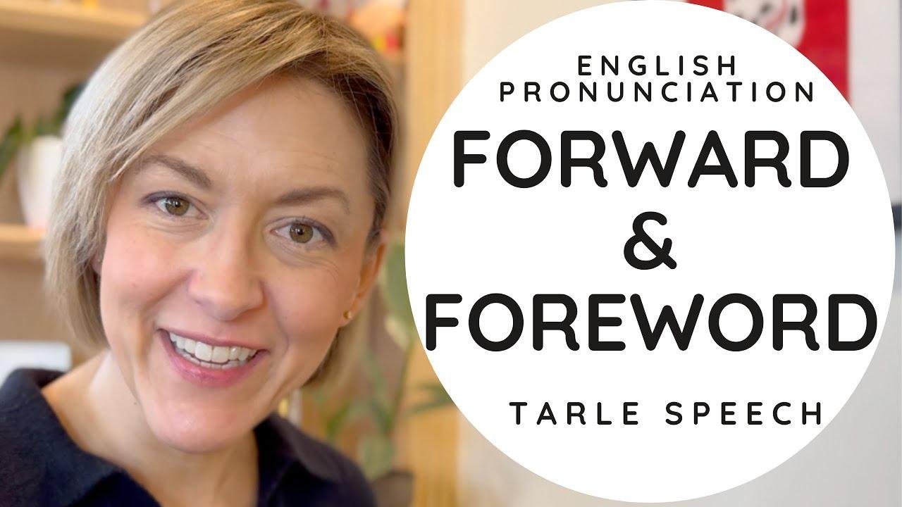 How to Pronounce FOWARD & FOREWORD - American English Pronunciation ...