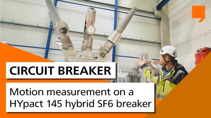 Circuit_Breaker_motion_measurement_on_a_HYpact_145_hybrid_SF6_breaker