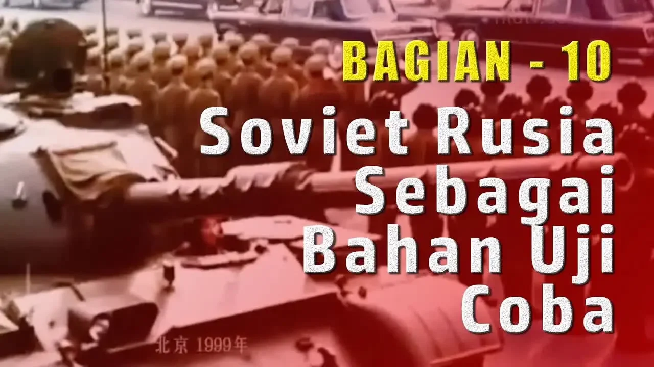 Soviet Rusia Sebagai Bahan Uji Coba | Tujuan Terakhir dari Paham Komunis (10)