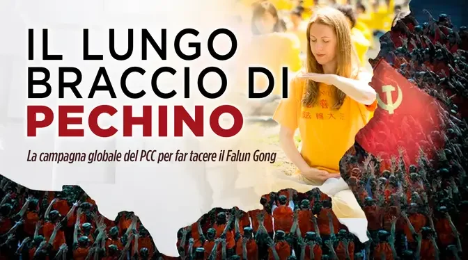 Il lungo braccio di Pechino: La campagna globale del PCC per mettere a tacere il Falun Gong