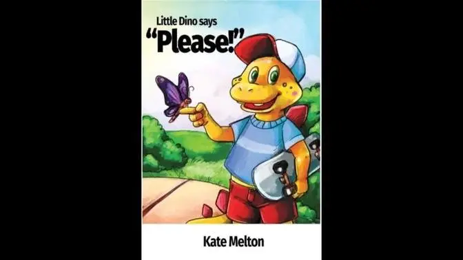 Little Dino says "Please!" Written By Kate Melton