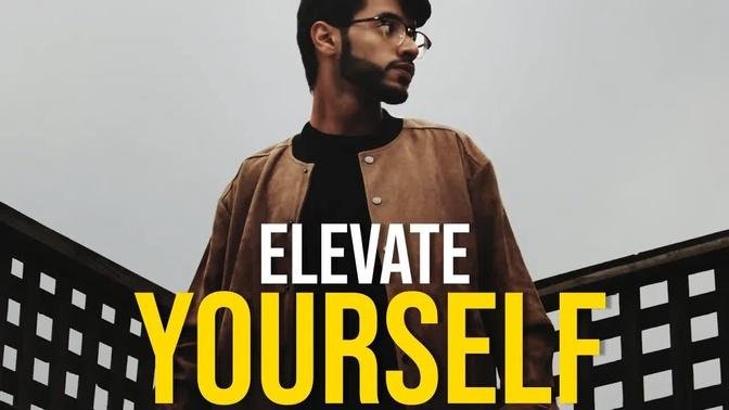 ELEVATE YOURSELF - Best Motivational Video