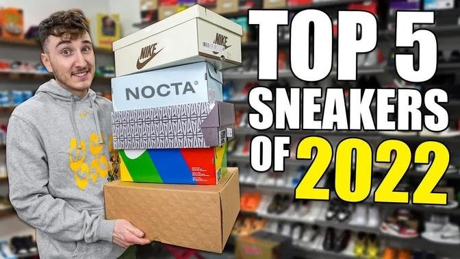 Buying The BEST 5 Sneakers Of 2022!