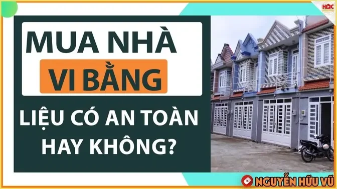 Mua nhà VI BẰNG có an toàn không?| Học bất động sản