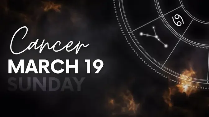 Cancer - Today Horoscope - March 19, 2023