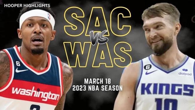 Sacramento Kings vs Washington Wizards Full Game Highlights | Mar 18 | 2023 NBA Season