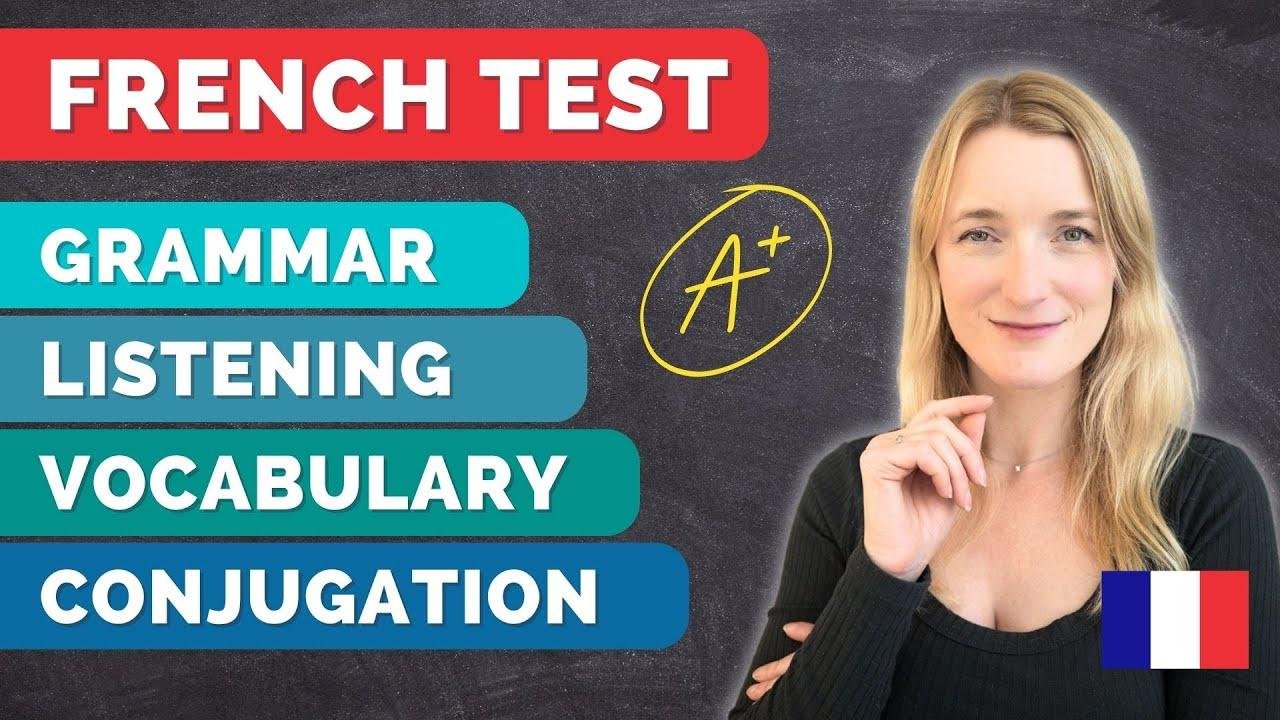 French Test 🇫🇷 - 40 Questions About Grammar Conjugation Vocabulary and Listening