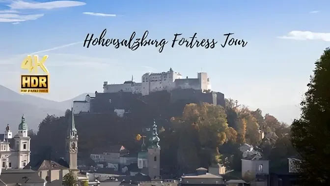 Salzburg, Austria - The Beauty of Hohensalzburg Fortress - 4K HDR
