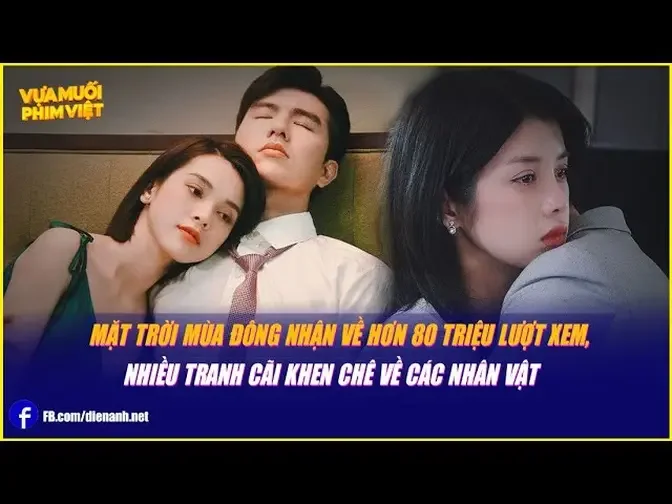 Mặt Trời Mùa Đông nhận về hơn 80 triệu lượt xem, nhiều tranh cãi khen chê về các nhân vật