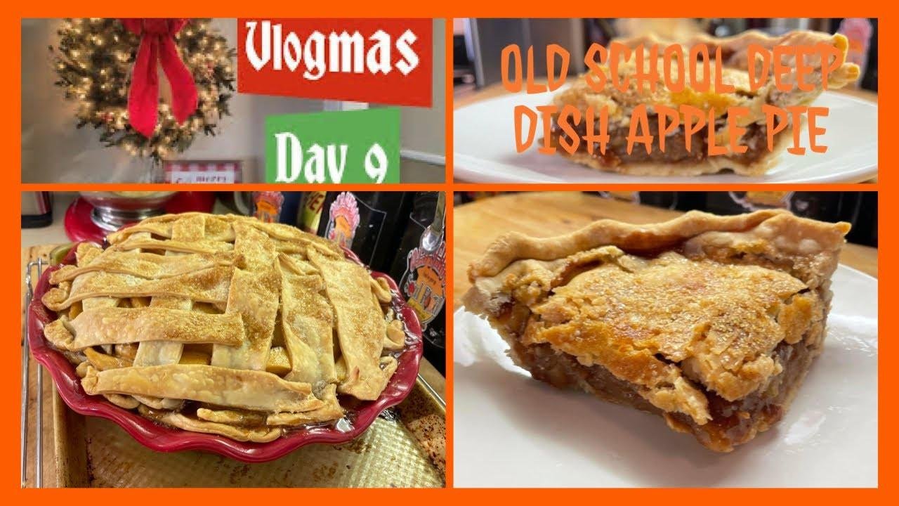 The Most Tender Flavorful Deep Dish Apple Pie Ever/ OLD SCHOOL DEEP DISH APPLE PIE/VLOGMAS DAY 9