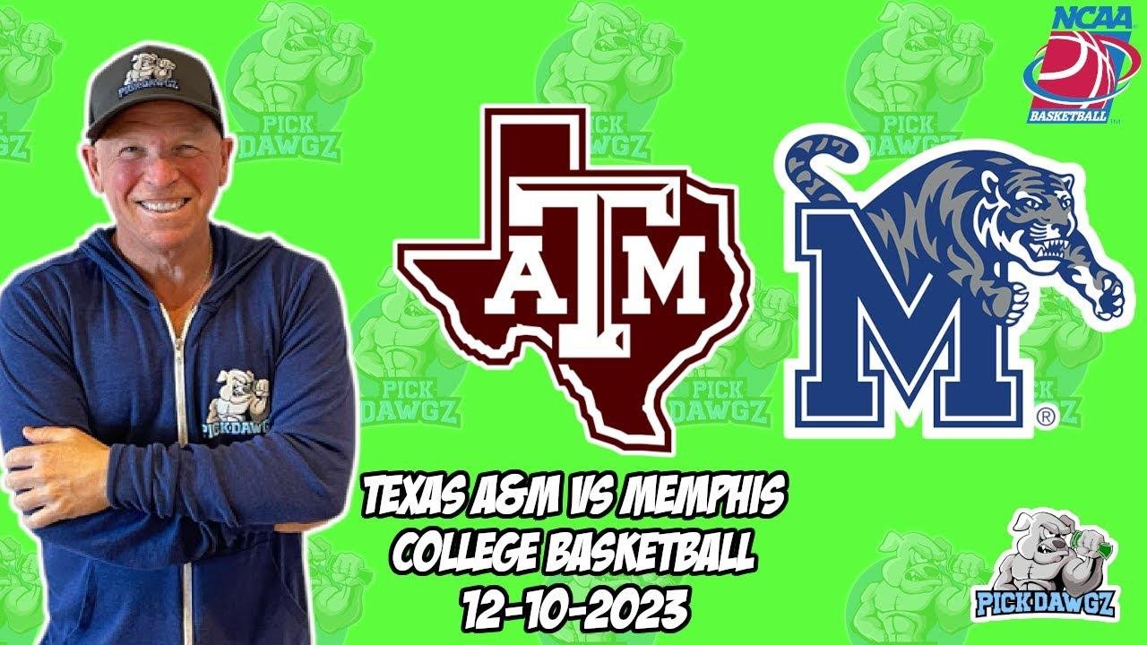 Texas A&M vs Memphis 12/10/23 Free College Basketball Picks and Predictions  | NCAAB Pick