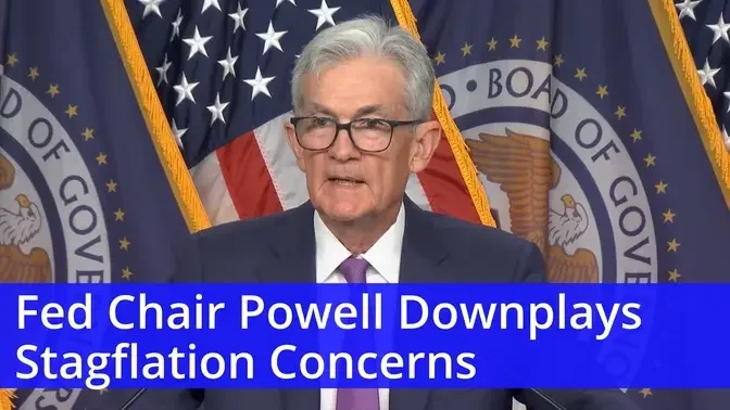 Fed Chair Powell Downplays Stagflation Concerns