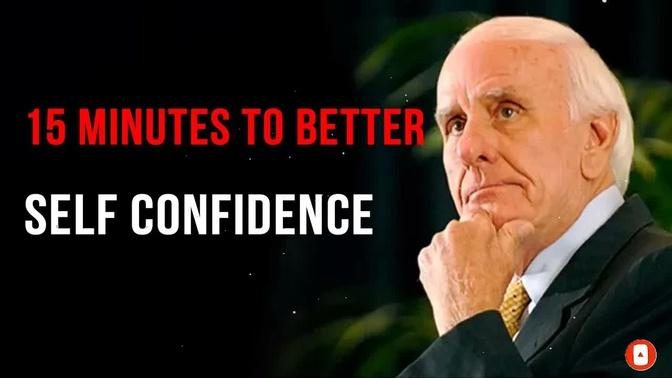 15 Minutes to Better Self Confidence Jim Rohn Self Confidence Seminar ...