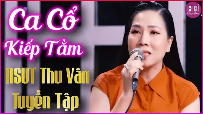 Tuyển Tập Những TRÍCH ĐOẠN CA CỔ CẢI LƯƠNG XƯA HAY NHẤT 2022 Của NSUT Thu Vân Nghe Là Ghiền