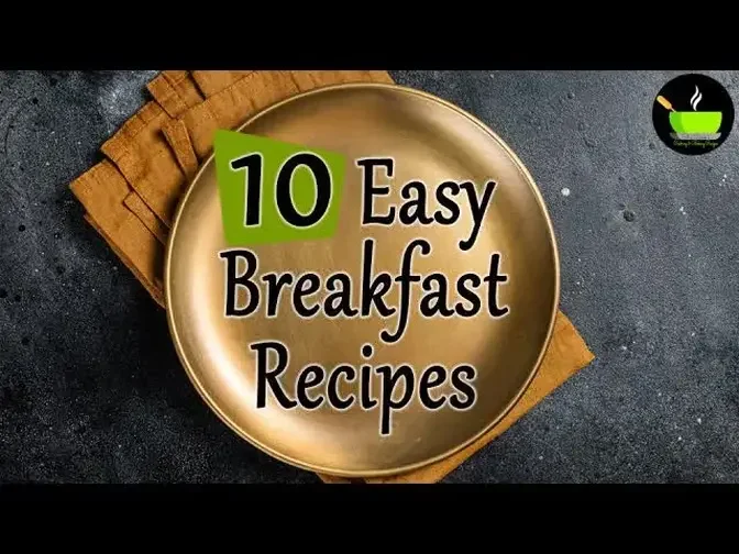 10 Quick & Easy Breakfast Recipes | Unique Breakfast Ideas | Morning ...