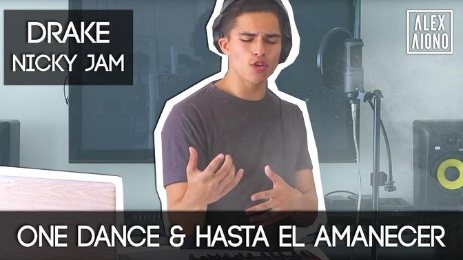 One Dance by Drake and Hasta el Amanecer by Nicky Jam _ Mashup by Alex Aiono.