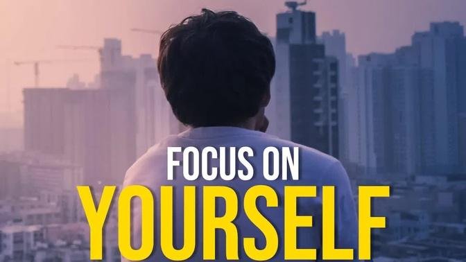 BE FOCUSED ON YOURSELF - Best Motivational Video 2023