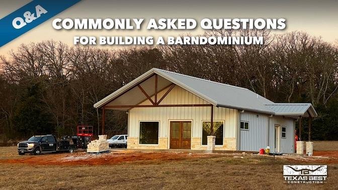 Commonly Asked Questions About BARNDOMINIUM HOMES | Texas Best Construction