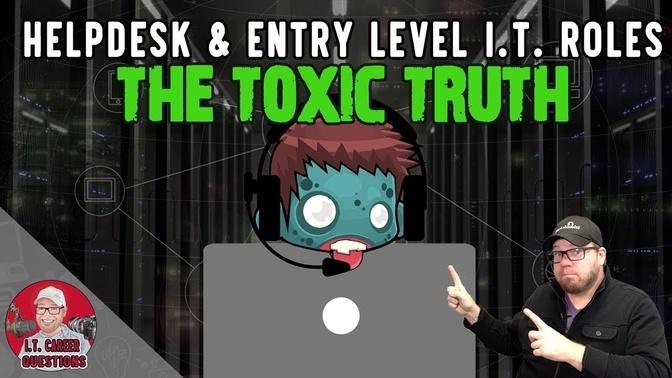 The Toxic Truth About Help Desk   Entry Level I.T. Roles