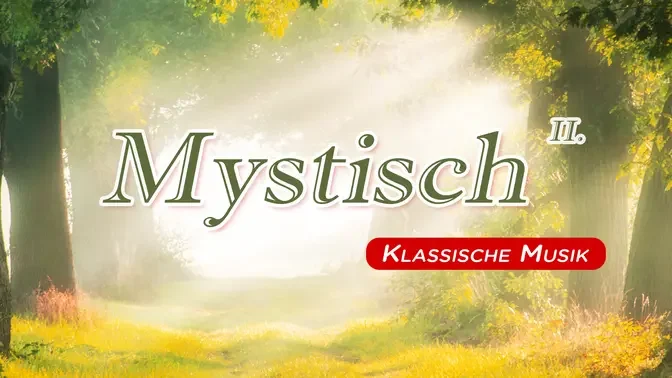 【 1 Std. 】Mystische klassische Musik. (2)