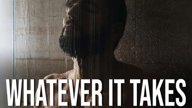 WHATEVER IT TAKES - Best Motivational Video 2023