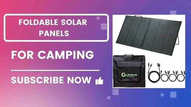 Foldable Solar Panels For Camping – Lensun 100 Watt Solar Panel Review
