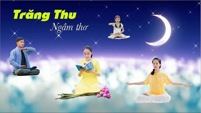 Ngâm thơ  Trăng Thu