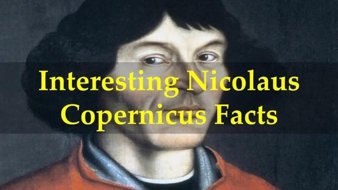 Interesting Nicolaus Copernicus Facts