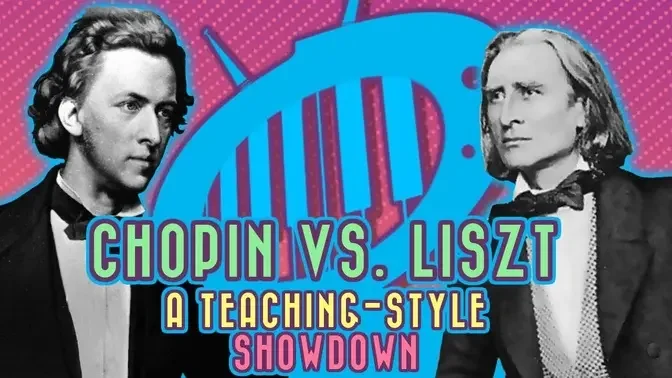 Chopin vs. Liszt: Teaching style showdown
