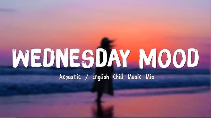 Wednesday Mood ♫ Acoustic Love Songs 2023 🍃 Chill Music cover of popular songs